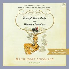 Carney's House Party/Winona's Pony Cart by Maud Hart Lovelace audiobook