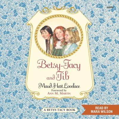 Betsy-Tacy and Tib by Maud Hart Lovelace audiobook