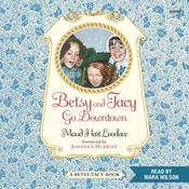 Betsy and Tacy Go Downtown by  Maud Hart Lovelace audiobook