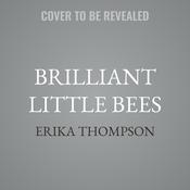 Brilliant Little Bees by  Erika Thompson audiobook