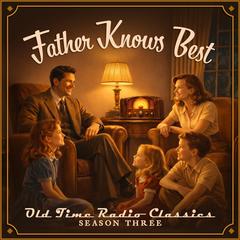 Father Knows Best: Original Radio Drama by Ed James audiobook