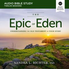 The Epic of Eden by Sandra L. Richter audiobook