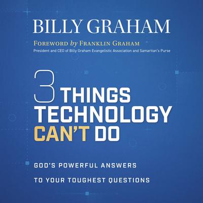 Three Things Technology Can't Do by Billy Graham audiobook