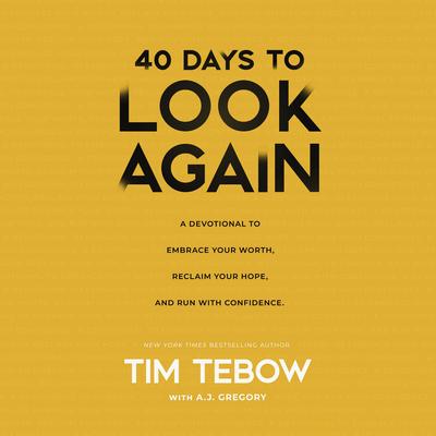 40 Days to Look Again by Tim Tebow audiobook