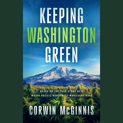 Keeping Washington Green by Corwin McGinnis audiobook