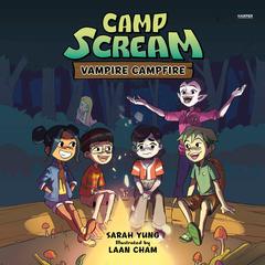 Camp Scream #3: Vampire Campfire by Sarah Yung audiobook