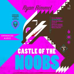 Castle of the Noobs by Ryan Rimmel audiobook