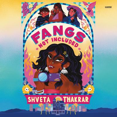 Fangs Not Included by Shveta Thakrar audiobook