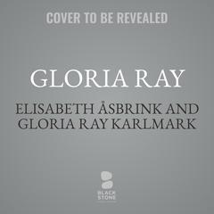 Gloria Ray by Elisabeth Åsbrink audiobook