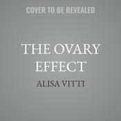 The Ovary Effect by  Alisa Vitti audiobook
