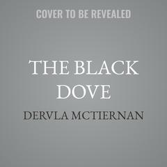 The Black Dove by Dervla McTiernan audiobook