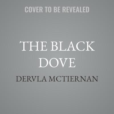 The Black Dove by Dervla McTiernan audiobook