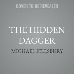 The Hidden Dagger by Michael Pillsbury audiobook