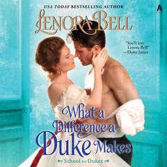 What a Difference a Duke Makes by Lenora Bell audiobook
