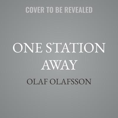 One Station Away by Olaf Olafsson audiobook
