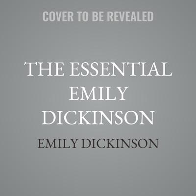 The Essential Emily Dickinson by Emily Dickinson audiobook