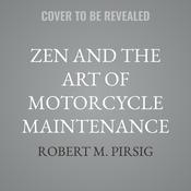 Zen and the Art of Motorcycle Maintenance by  Robert M. Pirsig audiobook