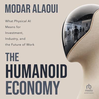 The Humanoid Economy by Modar Alaoui audiobook