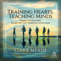 Training Hearts, Teaching Minds by Starr Meade audiobook