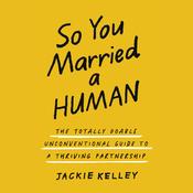 So You Married a Human by  Jackie Kelley audiobook