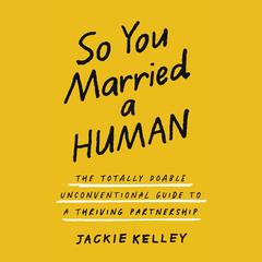 So You Married a Human by Jackie Kelley audiobook