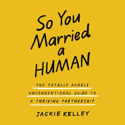 So You Married a Human by Jackie Kelley audiobook
