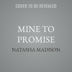 Mine to Promise by Natasha Madison audiobook