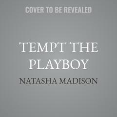 Tempt the Playboy by Natasha Madison audiobook