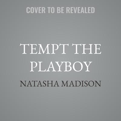 Tempt the Playboy by Natasha Madison audiobook