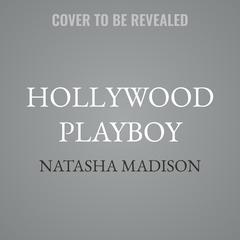 Hollywood Playboy by Natasha Madison audiobook