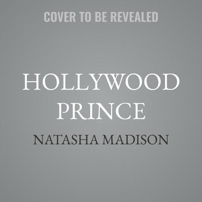Hollywood Prince by Natasha Madison audiobook
