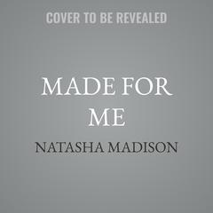 Made for Me by Natasha Madison audiobook