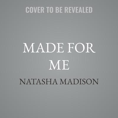 Made for Me by Natasha Madison audiobook