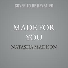 Made For You by Natasha Madison audiobook