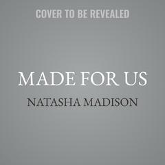 Made For Us by Natasha Madison audiobook