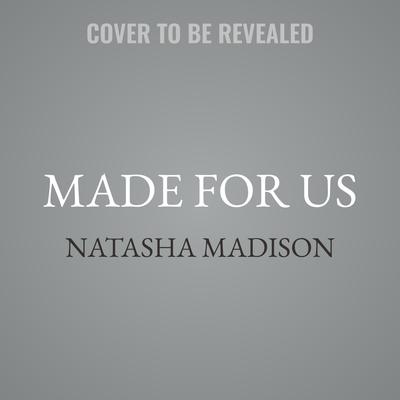 Made For Us by Natasha Madison audiobook