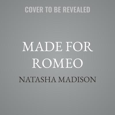 Made for Romeo by Natasha Madison audiobook