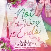 Not the Way It Ends by  Allie Samberts audiobook