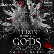 The Throne of Broken Gods (2 of 2) [Dramatized Adaptation] by  Amber V. Nicole audiobook