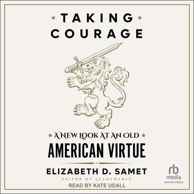 Taking Courage by Elizabeth Samet audiobook