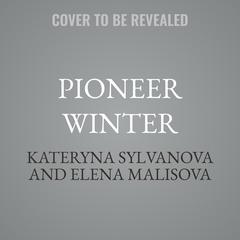 Pioneer Winter by Elena Malisova audiobook