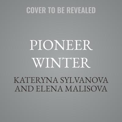 Pioneer Winter by Elena Malisova audiobook