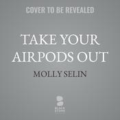 Take Your Airpods Out by  Molly Selin audiobook