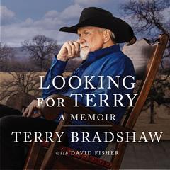 Looking for Terry by Terry Bradshaw audiobook