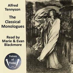 The Classical Monologues by Lord Tennyson Alfred audiobook