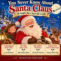 You Never Know About Santa Claus by Albert Bigelow Paine audiobook