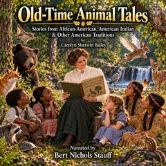 Old Time Animal Tales by Carolyn Sherwin Bailey audiobook