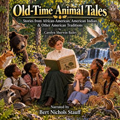Old Time Animal Tales by Carolyn Sherwin Bailey audiobook