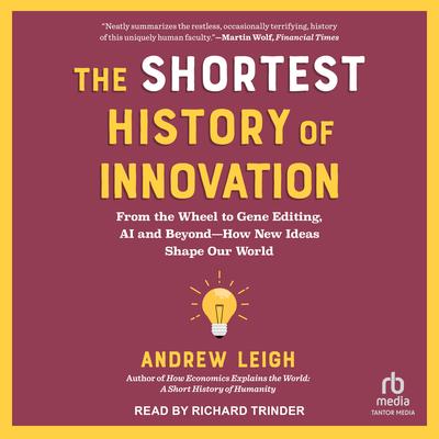 The Shortest History of Innovation by Andrew Leigh audiobook