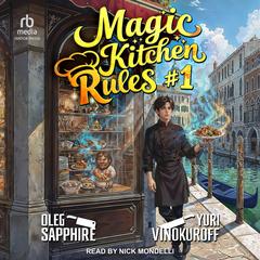 Magic Kitchen Rules #1 by Oleg Sapphire audiobook